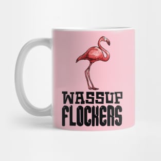 Wassup Flockers Flamingo Mug